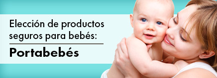 Elección de productos seguros para bebés: portabebés