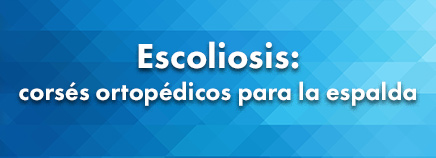 Escoliosis: corsés ortopédicos para la espalda